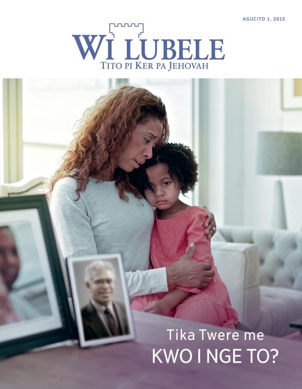 Pok nge magajin me Wi Lubele, Agucito 2015 | Tika Twere me Kwo i Nge To?