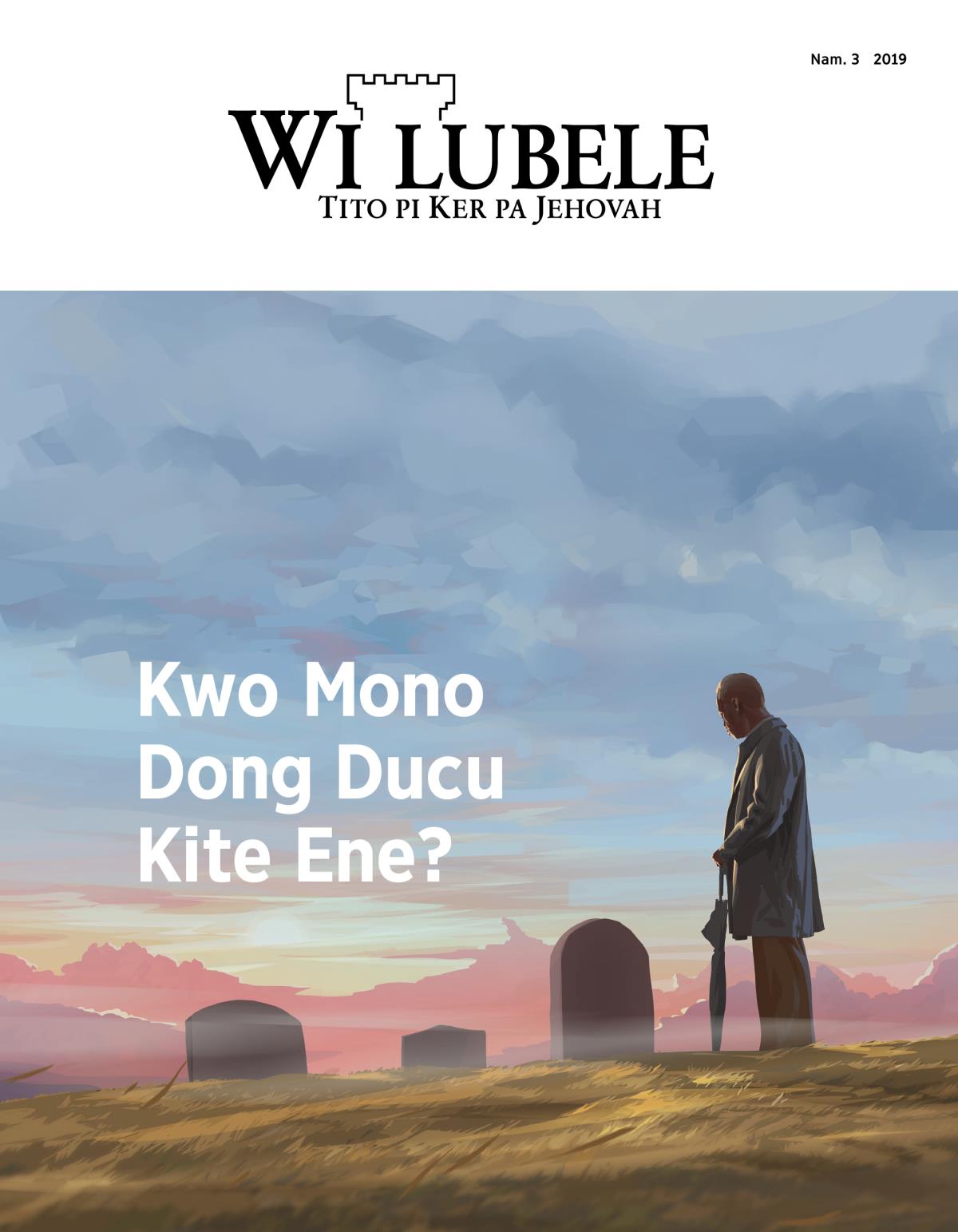 Magajin me Wi Lubele, Nam. 3, 2019 | Kwo Mono Dong Ducu Kite Ene?