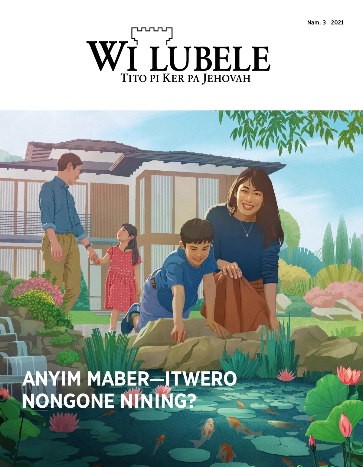 Magajin me Wi Lubele, Nam. 3 2021 | Anyim Maber—Itwero Nongone Nining?