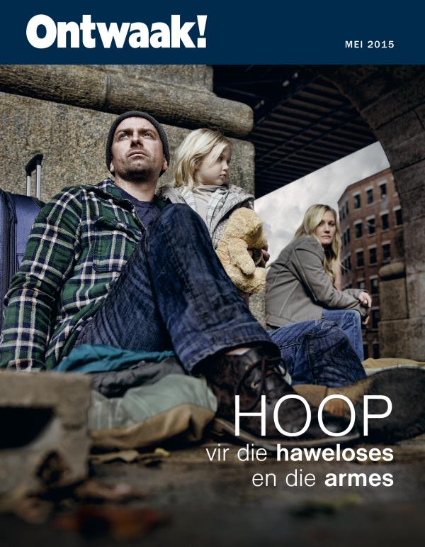 Voorblad van die Ontwaak! Mei 2015 | Hoop vir die haweloses en die armes