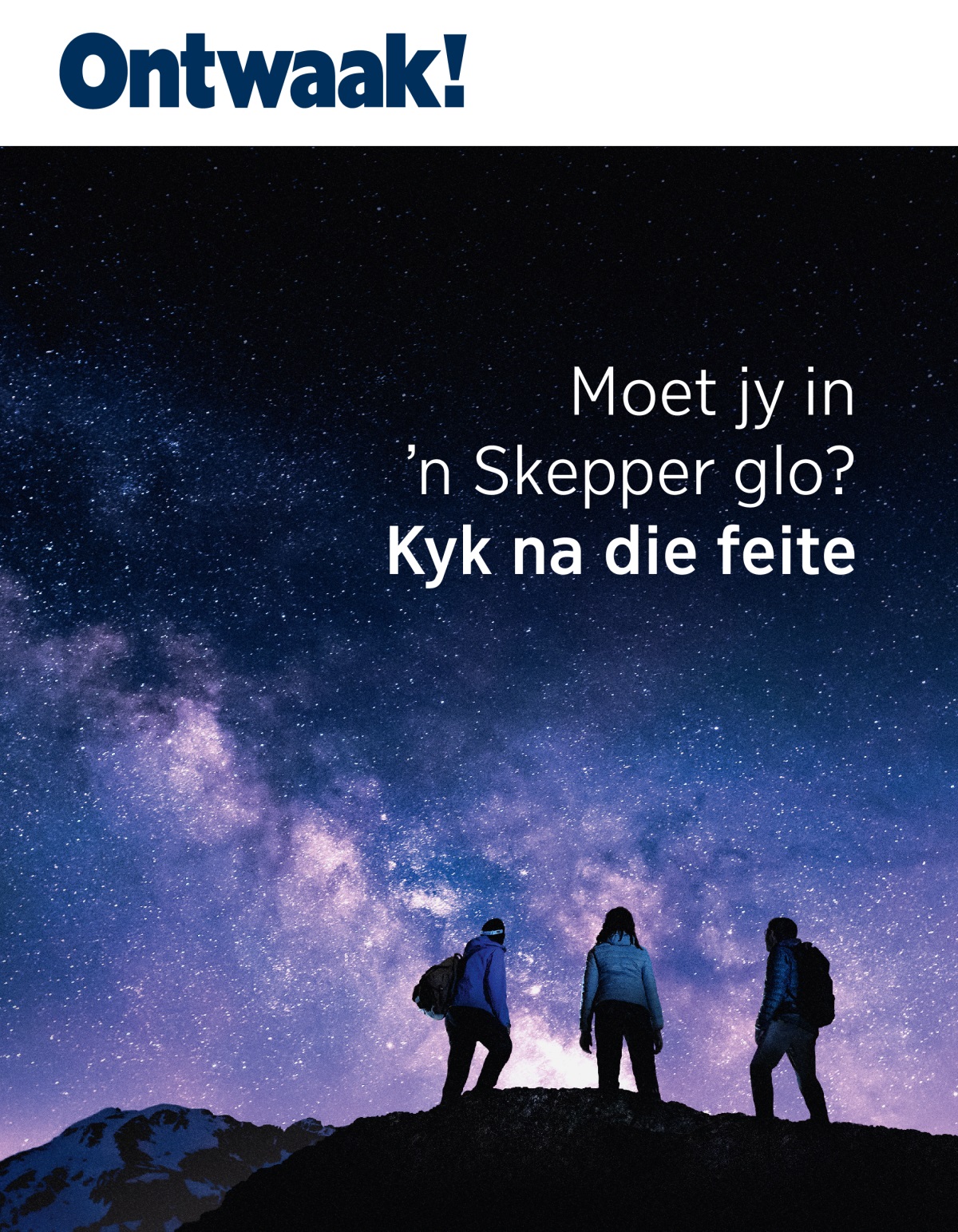 Ontwaak!, nr. 3 2021 | Moet jy in ’n Skepper glo? Kyk na die feite.