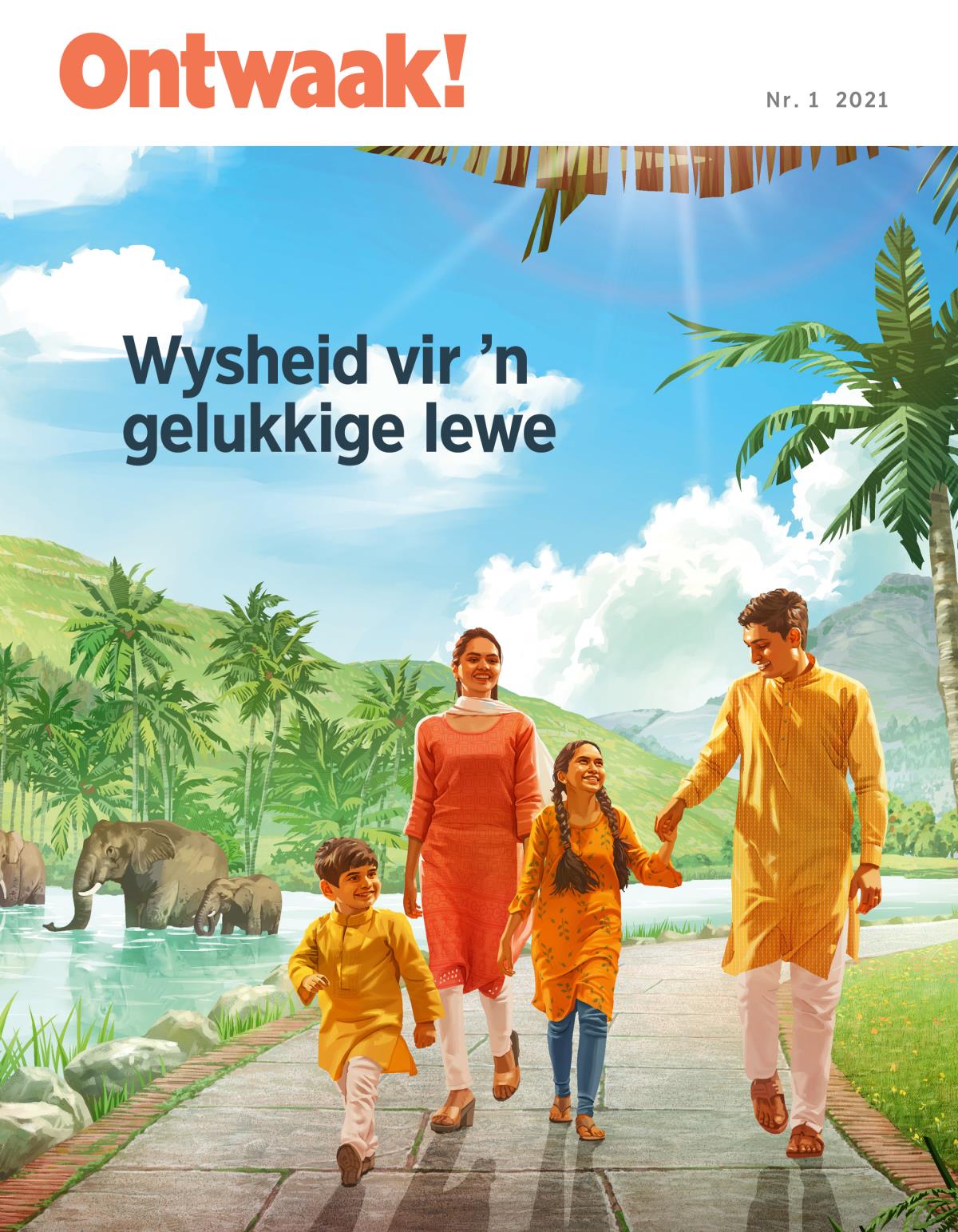 Ontwaak!, nr. 1 2021 | Wysheid vir ’n gelukkige lewe.