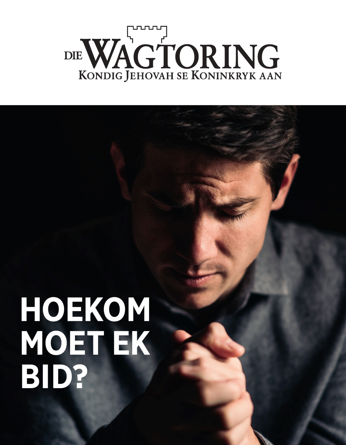 Die Wagtoring, Nr. 1, 2021 | Hoekom moet ek bid?