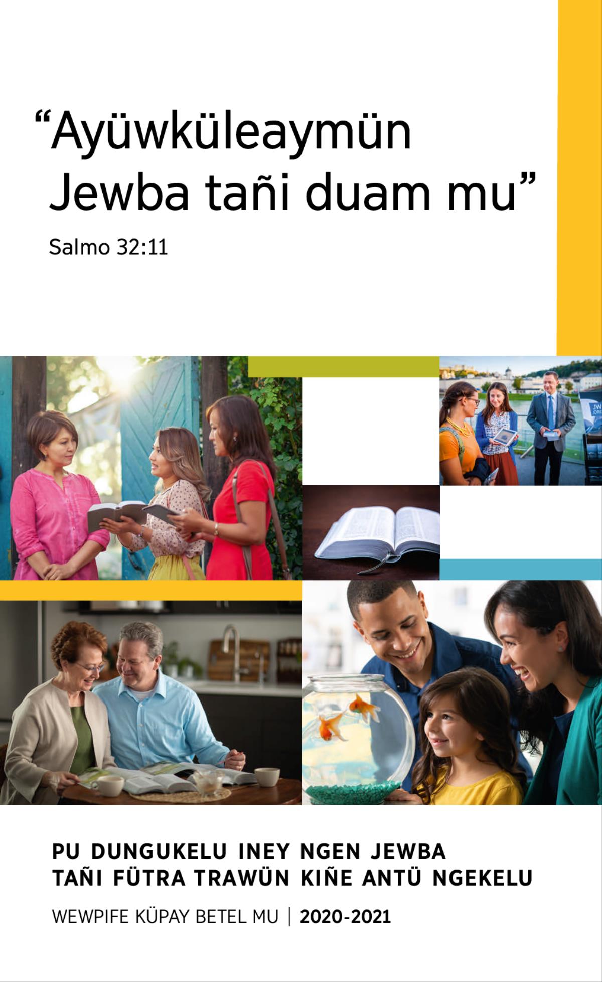 Fillke adentun: 1. Kiñe ayüwkülechi familia leliniefi pichike challwa mülelu pecera mu. 2. Epu dungukelu Jewba kimeltumekefi kiñe trokiñ Biblia kiñe domo tañi ruka mu. 3. Kiñe kurewen papeltumekefi Biblia kiñe libro mu femngechi ñi doy kimal. 4. Nülaley kiñe Biblia. 5. Kiñe kurewen pengelelmekefi kiñe video kiñe domo, calle mu.
