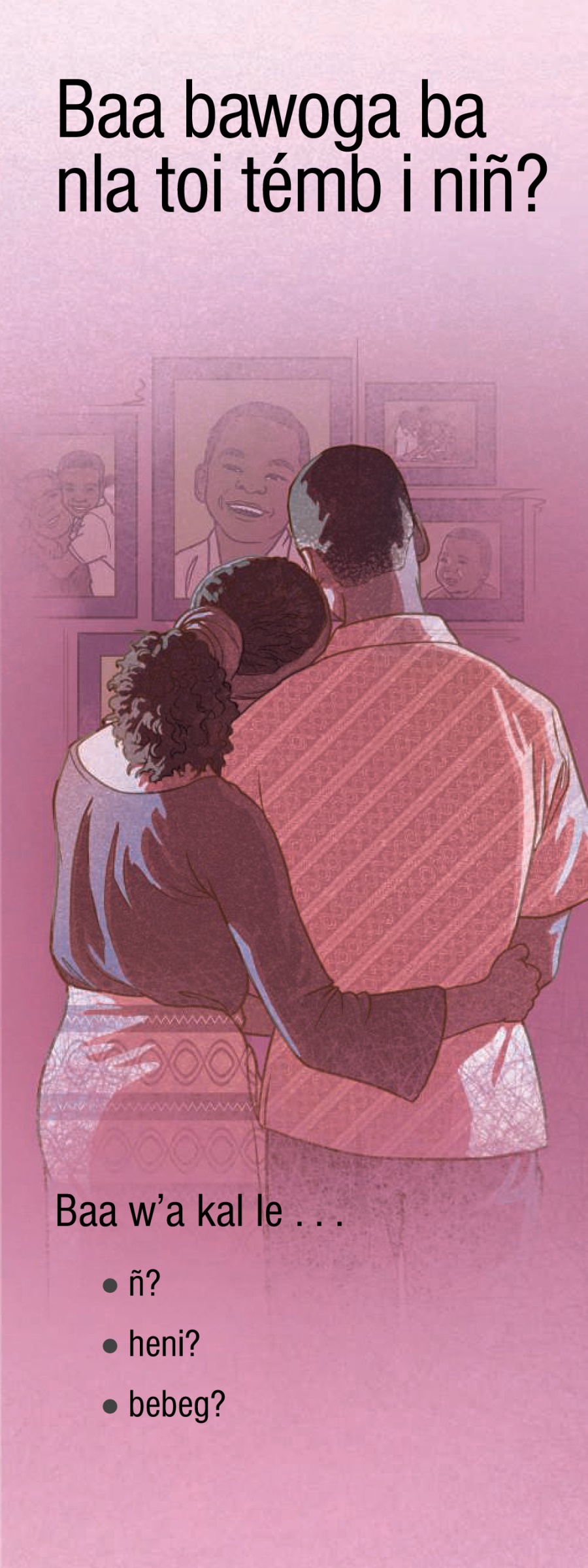 Baa bawoga ba nla toi témb i niñ?