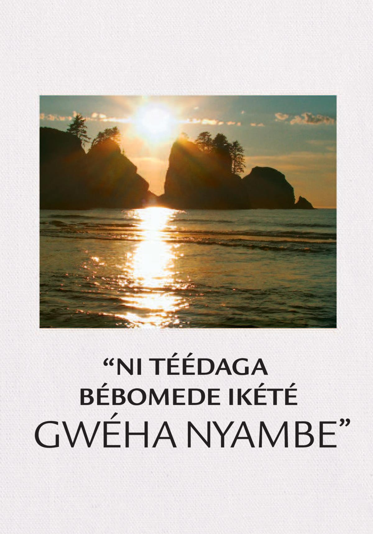 “Ni téédaga bébomede ikété gwéha Nyambe”