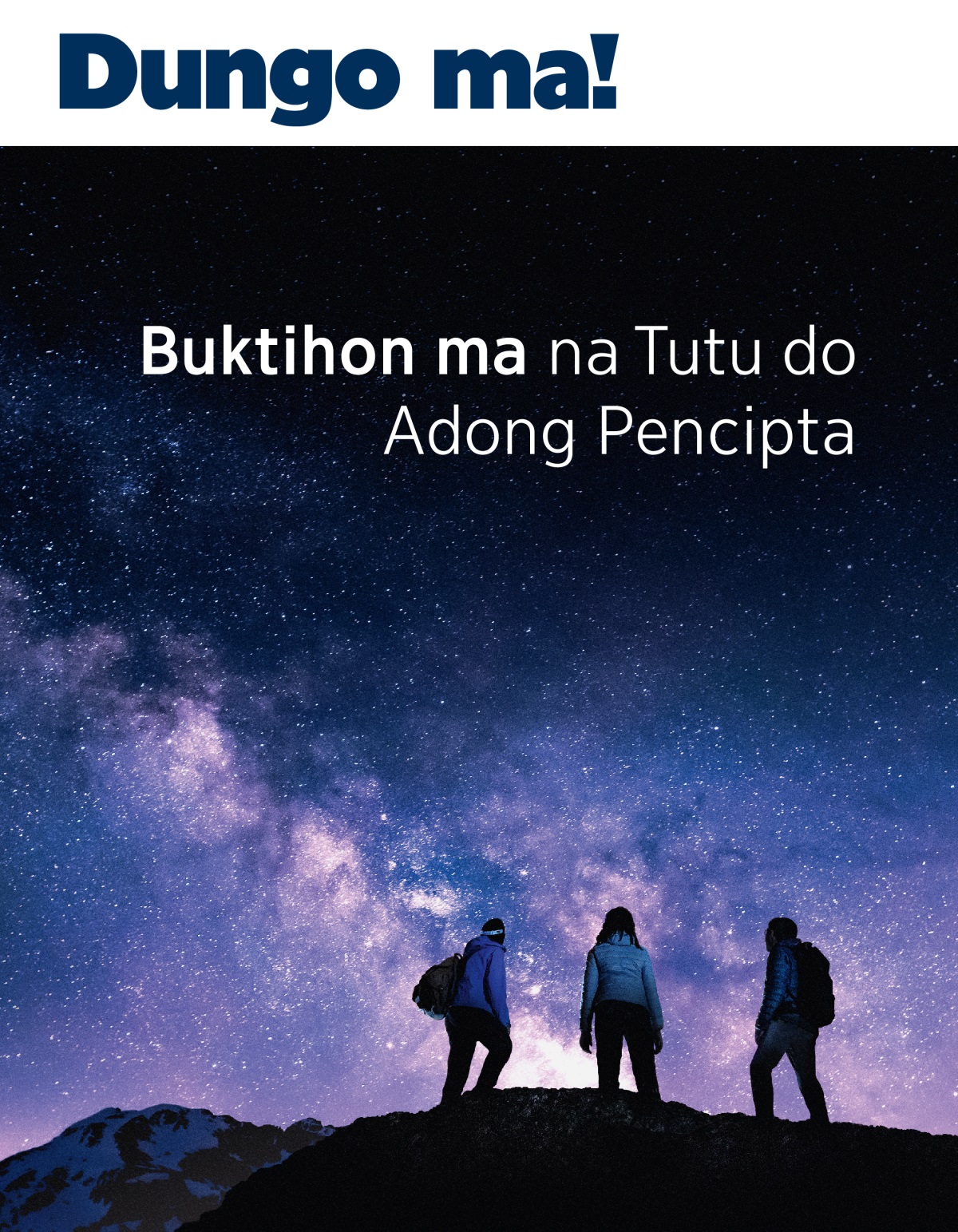 Majalah Dungo ma! No. 3 2021 | Buktihon ma na Tutu do Adong Pencipta.