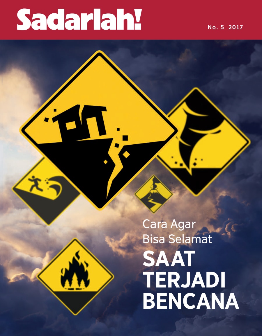 Sadarlah! No. 5 2017 | Cara Agar Bisa Selamat Saat Terjadi Bencana