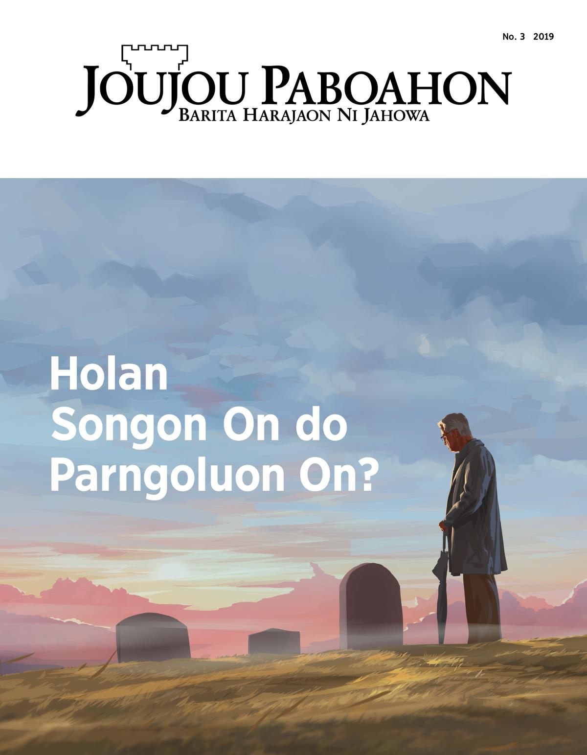 Majalah Joujou Paboahon, No. 3, 2019 | Holan Songon On do Parngoluon On?