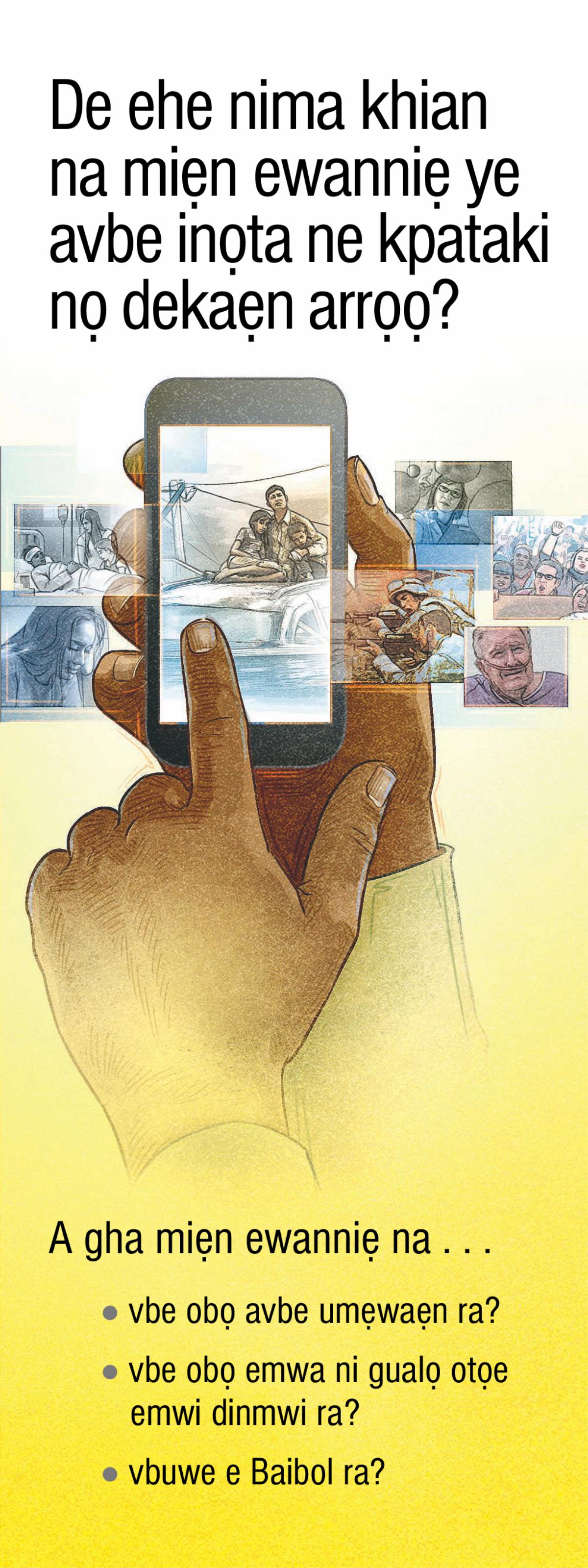 De ehe ne ima khian na miẹn ewanniẹn ọghe avbe inọta ne kpataki nọ dekaẹn arrọọ?