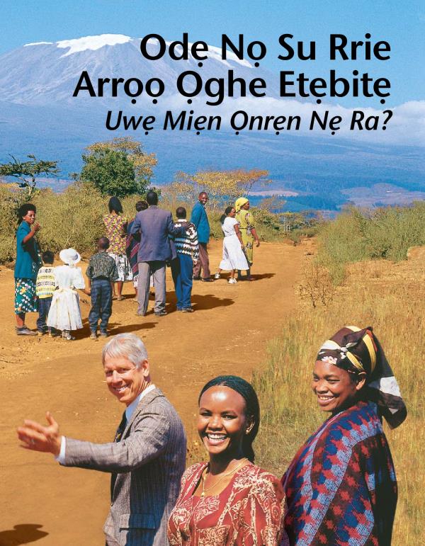 Odẹ Nọ Su Rrie Arrọọ Ọghe Etẹbitẹ​—Uwẹ Miẹn Ọnrẹn Nẹ Ra?