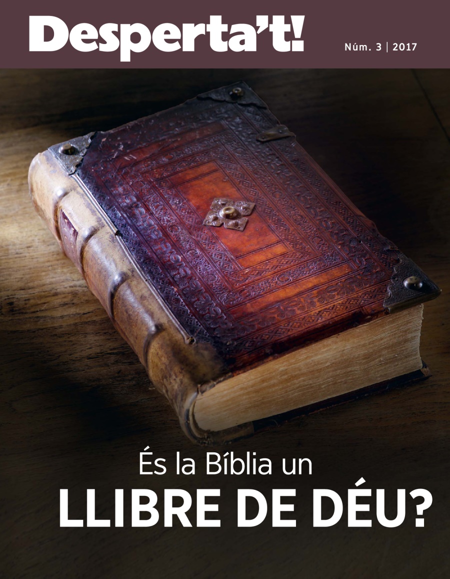 Desperta’t! Núm. 3 2017 | És la Bíblia un llibre de Déu?