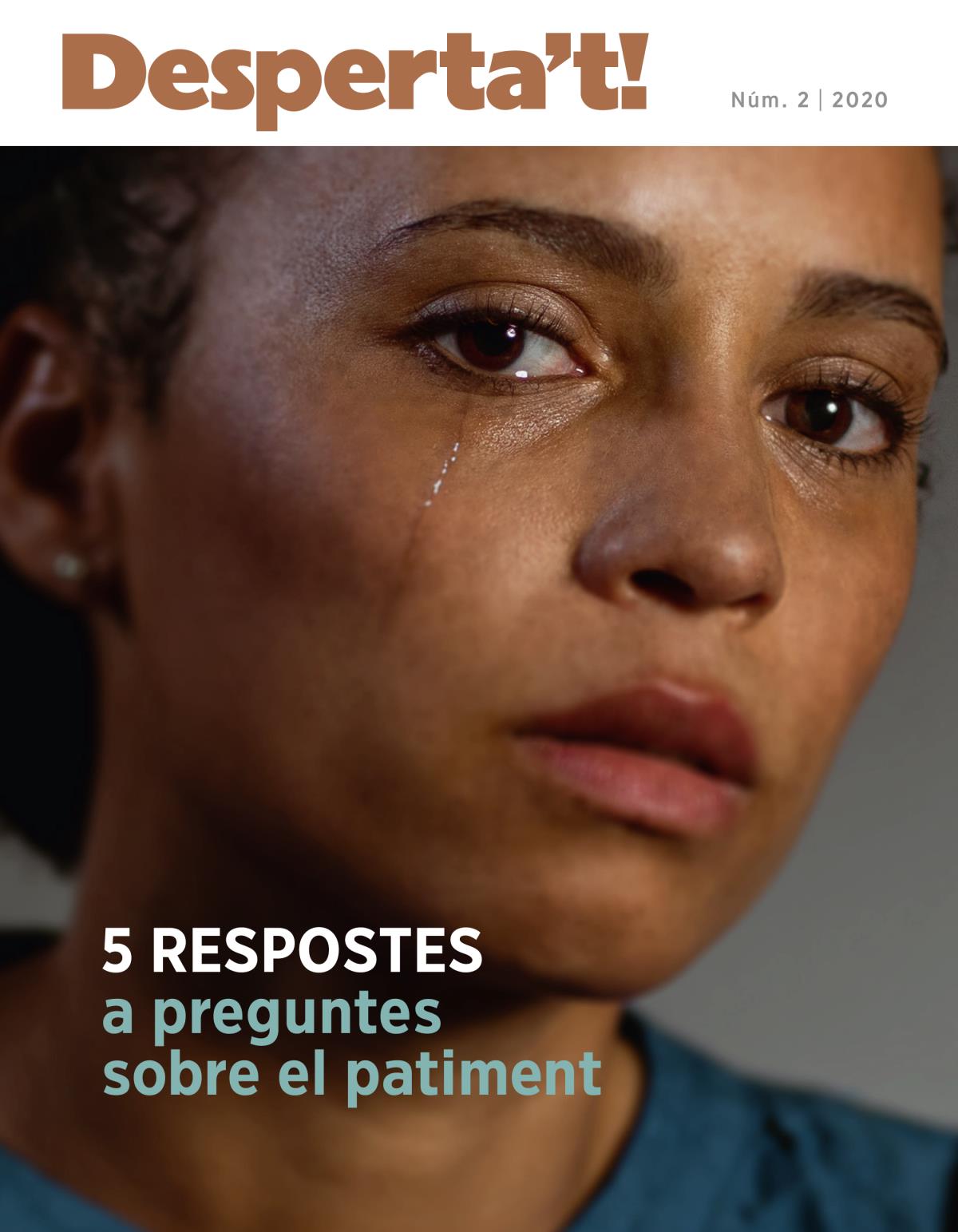 Desperta’t! Núm. 2 2020 | 5 respostes a preguntes sobre el patiment.