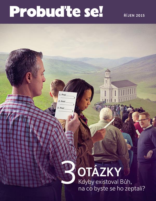 Titulní strana časopisu Probuďte se!, říjen 2015 | Tři otázky – kdyby existoval Bůh, na co byste se ho zeptali?