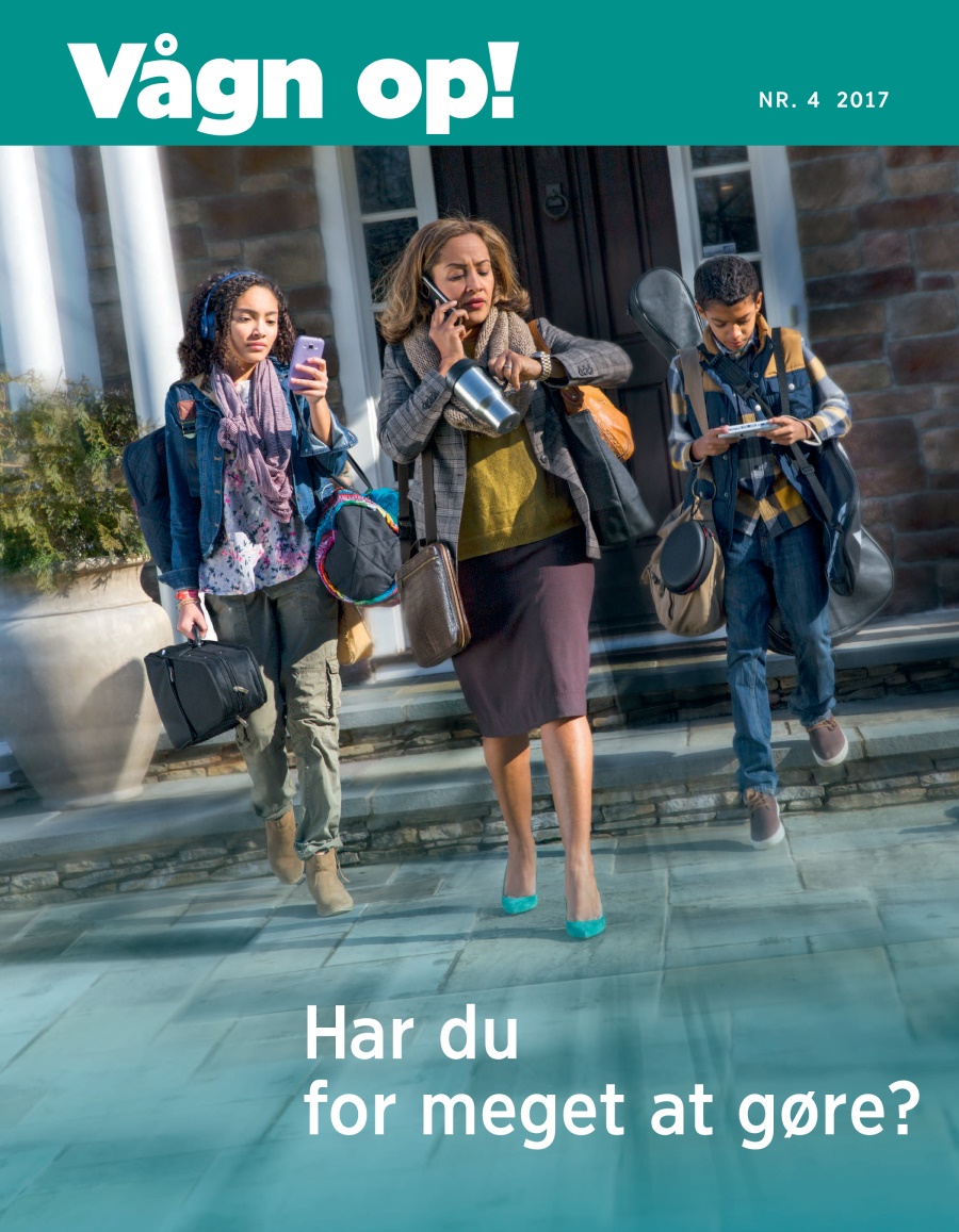 Vågn op! nr. 4 2017 | Har du for meget at gøre?