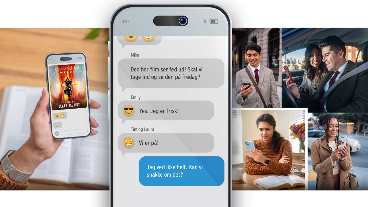 Collage: 1. En søster holder en smartphone som viser en reklame for en ny film der hedder “Death Destiny”. Der ligger en åben bibel på bordet foran hende. 2. Hun har fået følgende sms’er: “Den her film ser fed ud! Skal vi tage ind og se den på fredag?”, “Yes. Jeg er frisk!” og: “Vi er på!” Søsteren svarer tilbage: “Jeg ved ikke helt. Kan vi snakke om det?” 3. En ung bror, et ægtepar og en ung søster læser alle invitationen til at tage i biografen med stor begejstring. Søsteren fra før læser den og ser bekymret ud.