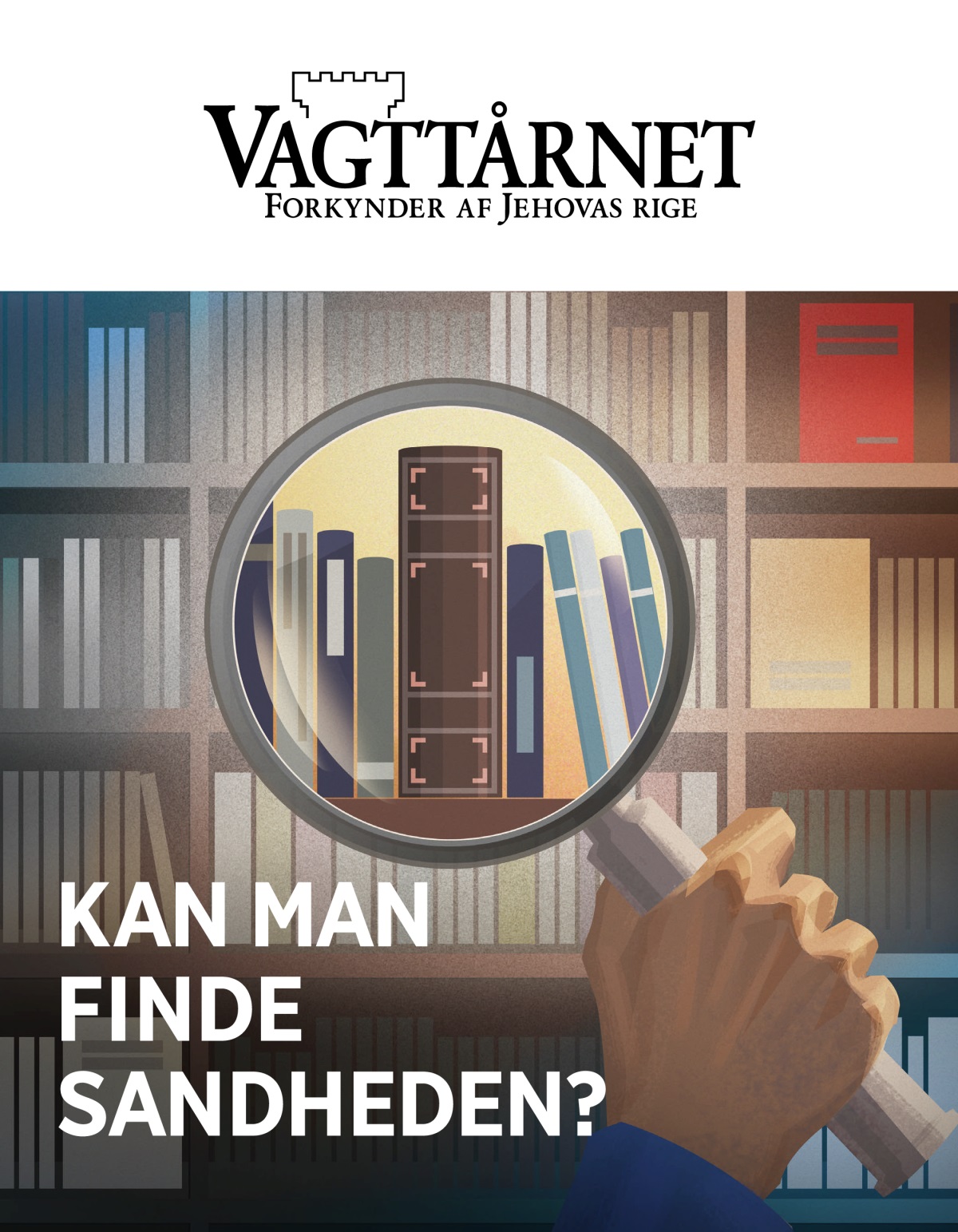 Bladet Vagttårnet, nr. 1, 2020 | Kan man finde sandheden?
