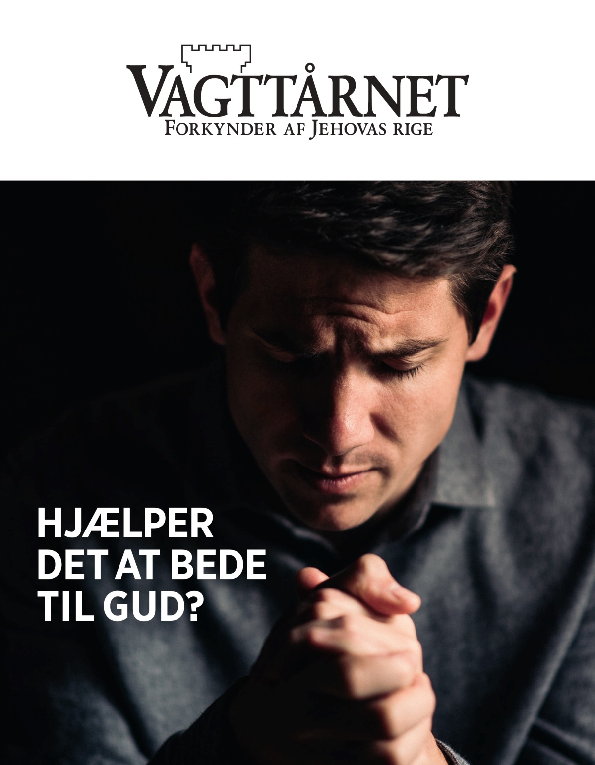 Vagttårnet nr. 1 2021 | Hjælper det at bede til Gud?