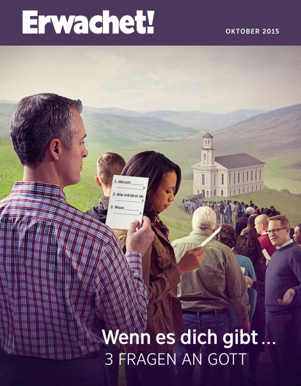Titelseite des Erwachet!, Oktober 2015 | Wenn es dich gibt . . . 3 FRAGEN AN GOTT