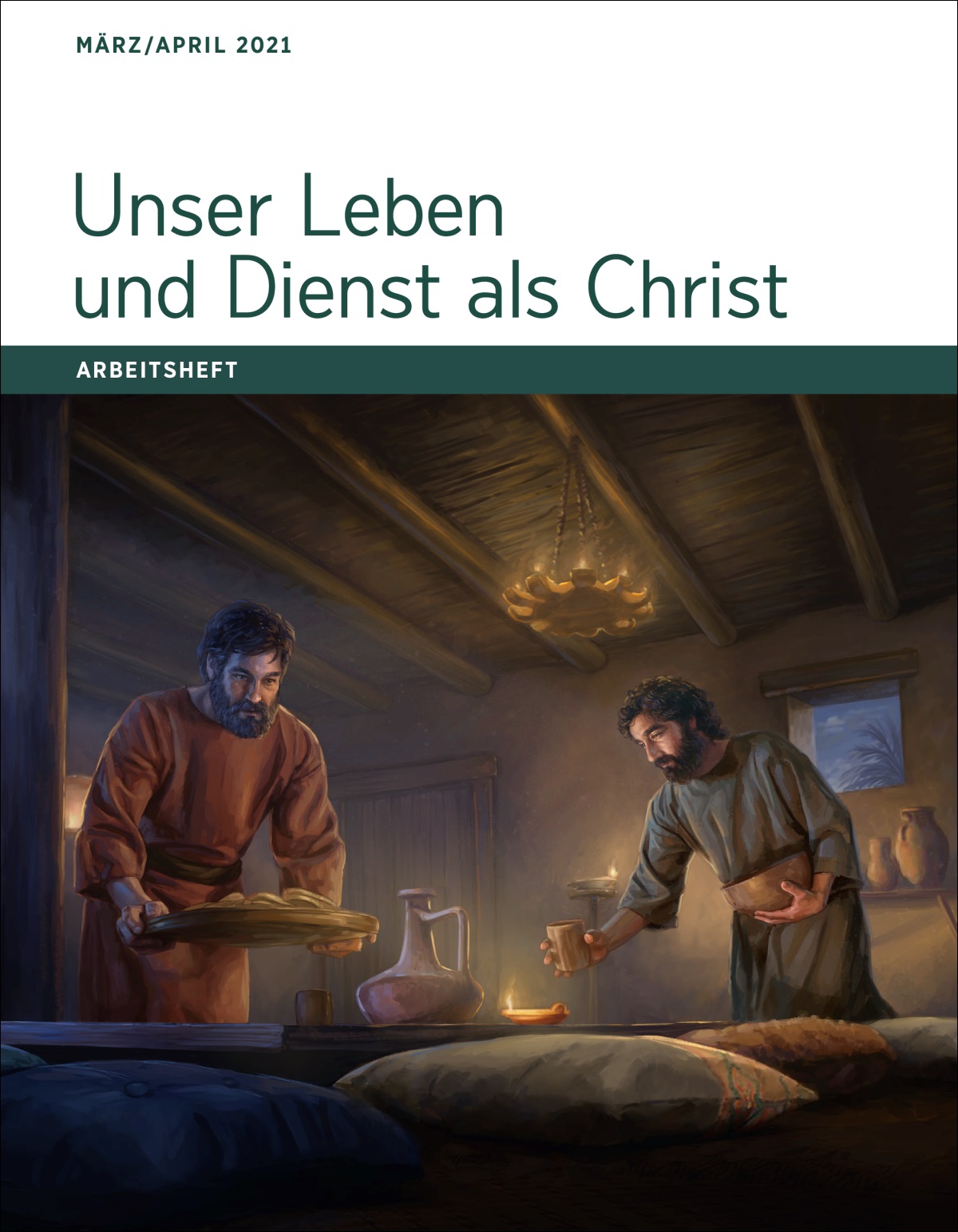 Unser Leben und Dienst als Christ: Arbeitsheft, März/April 2021.