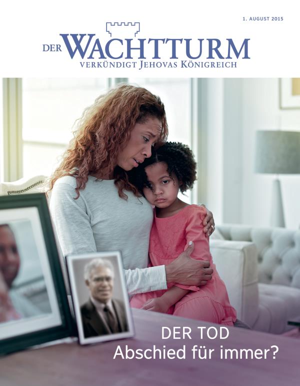 Titelseite des Wachtturms, August 2015 | Der Tod: Abschied für immer?