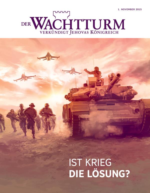 Titelseite des Wachtturms, November 2015 | Ist Krieg die Lösung?