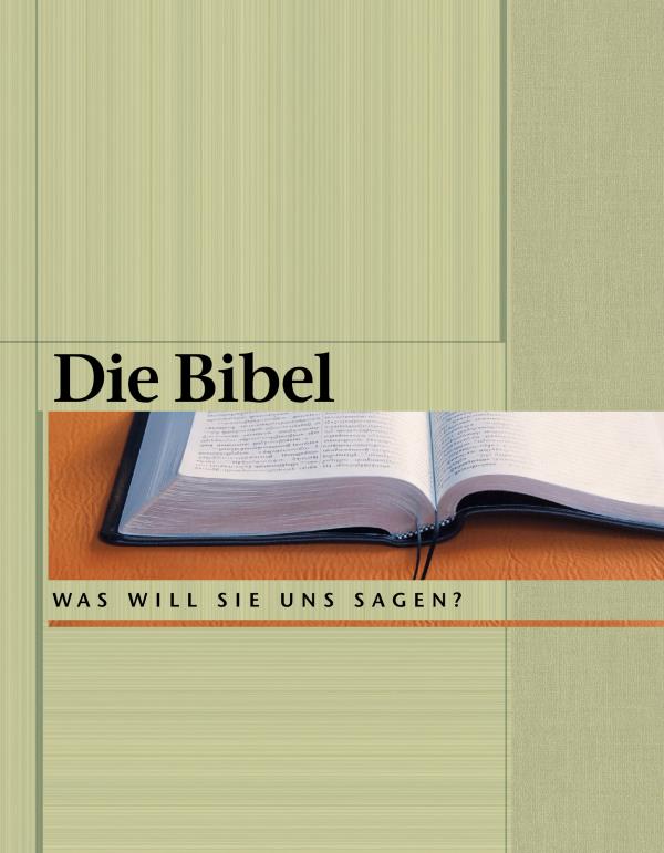 Die Bibel: Was will sie uns sagen?