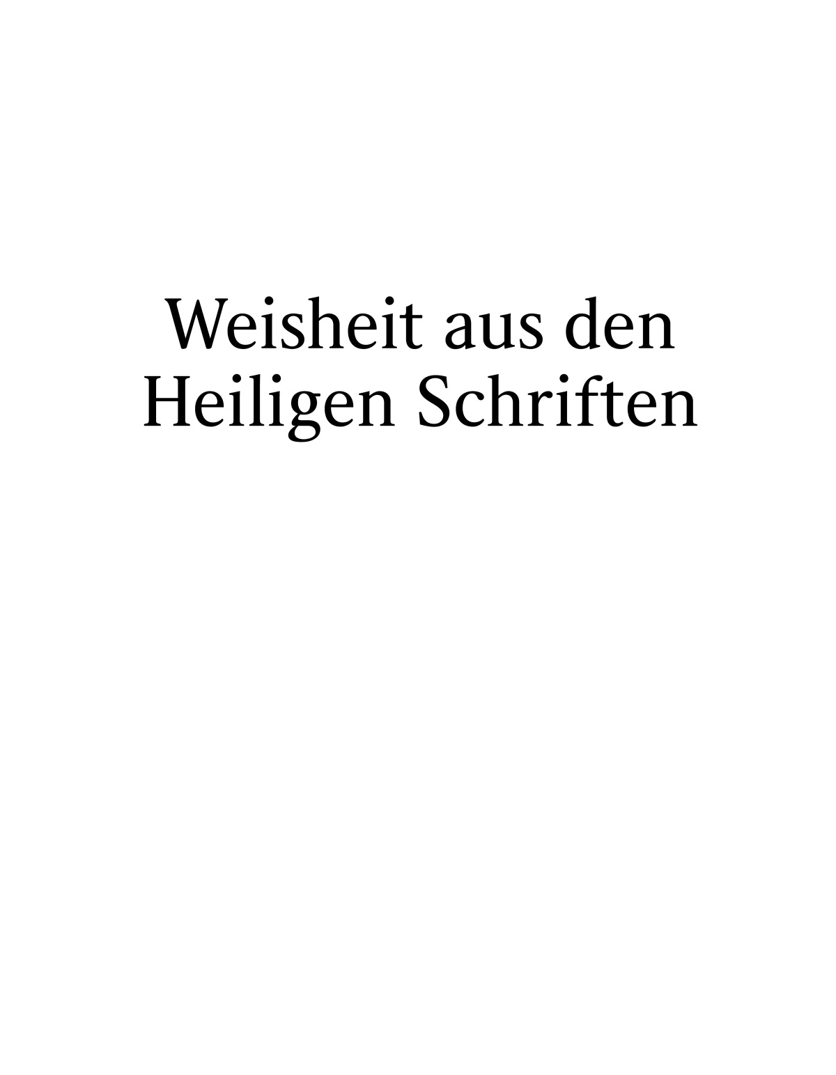 Weisheit aus den Heiligen Schriften.