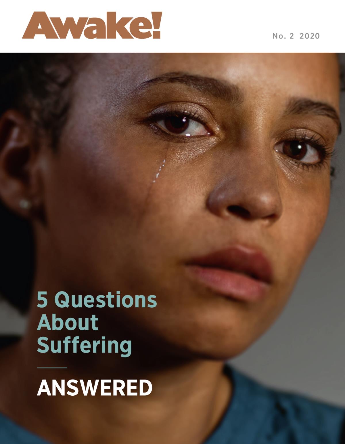 Awake! Magazine, No. 2 2020 | 5 Questions About Suffering Answered.