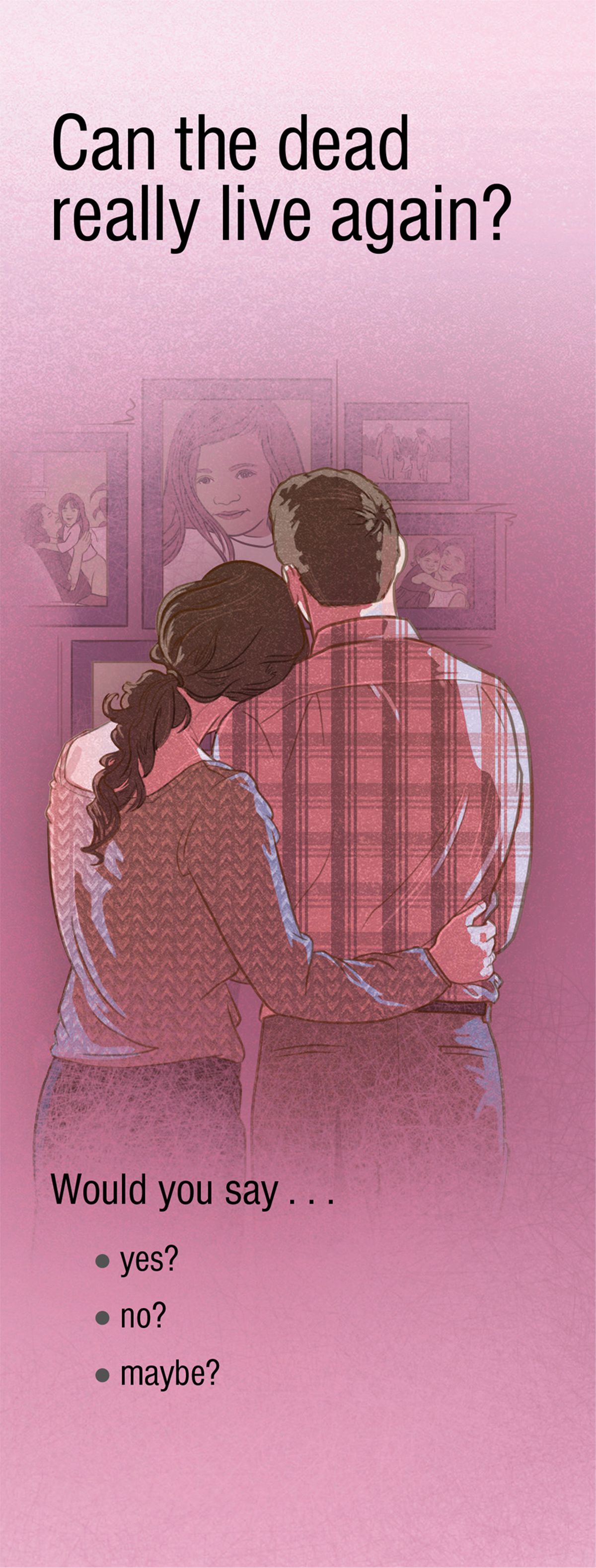 Can the Dead Really Live Again?