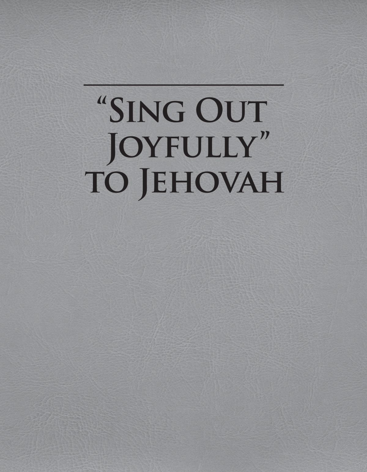 “Sing Out Joyfully” to Jehovah