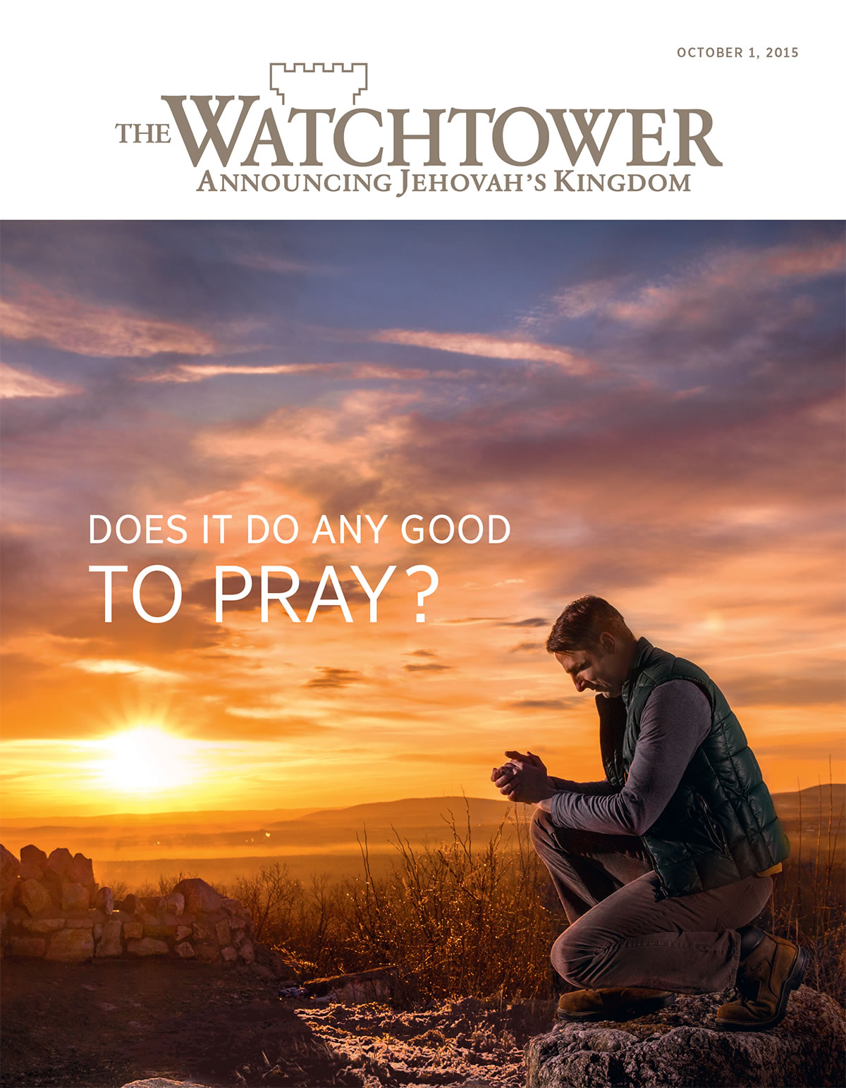Cover of the Watchtower Magazine, October 2015 | Does It Do Any Good to Pray?