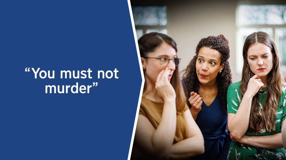 Collage: 1. The text block states the Bible law: “You must not murder.” 2. Two sisters gossip while another sister listens uncomfortably to what they are saying.