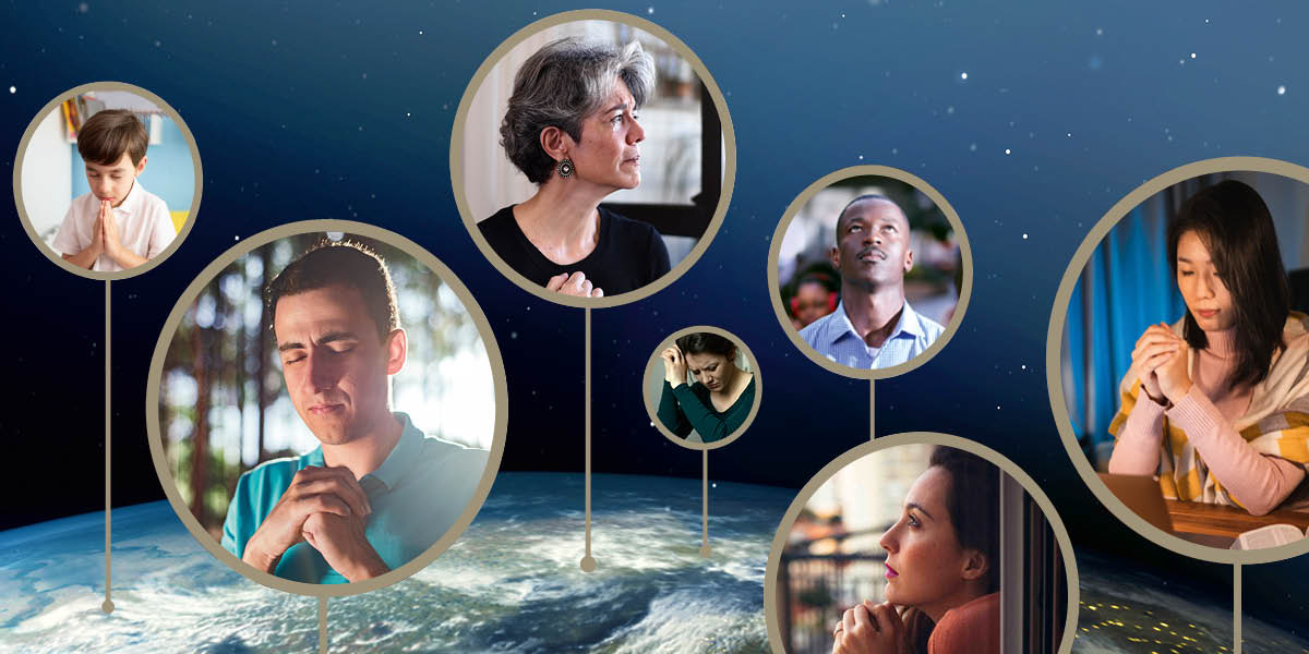 People in different parts of the world, praying and looking to God for direction.