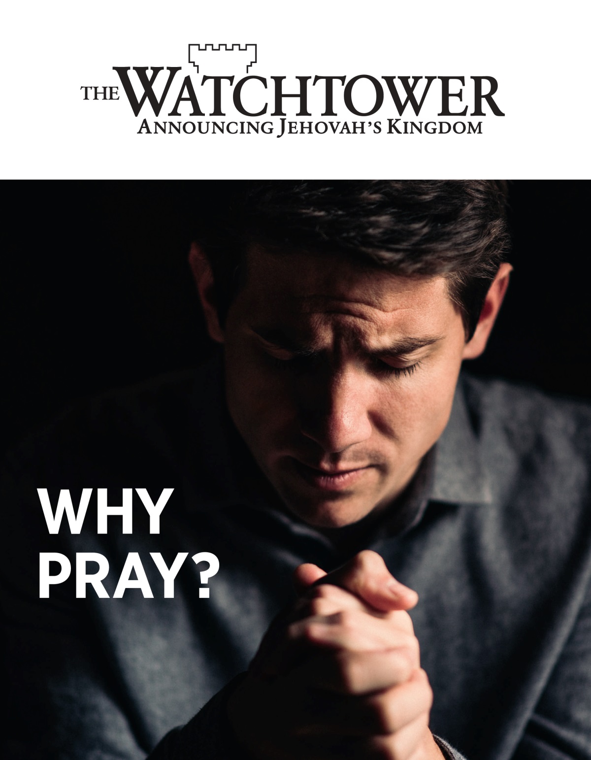 The Watchtower magazine, No. 1, 2021 | Why Pray?