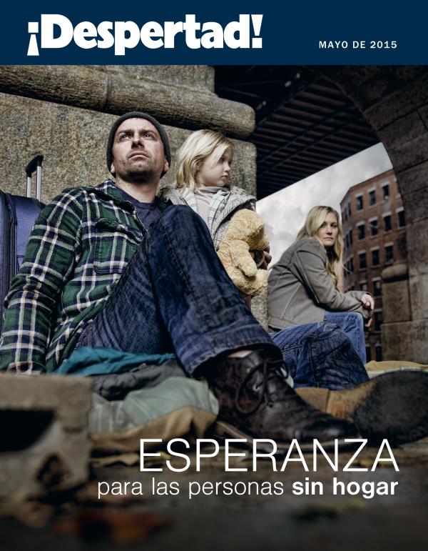 Portada de ¡Despertad!, mayo de 2015 | Ayuda y esperanza para las personas sin hogar