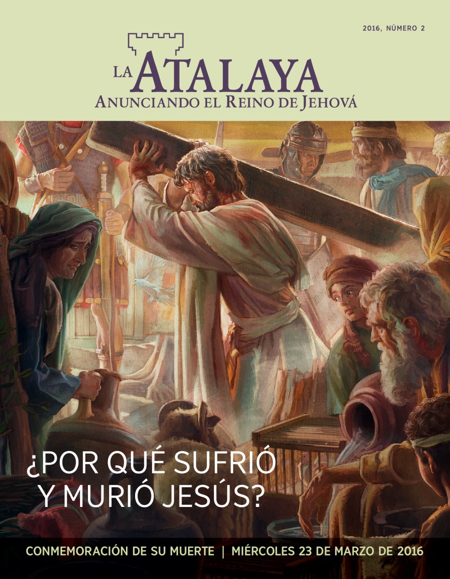 La Atalaya, 2016, número 2 | ¿Por qué sufrió y murió Jesús?