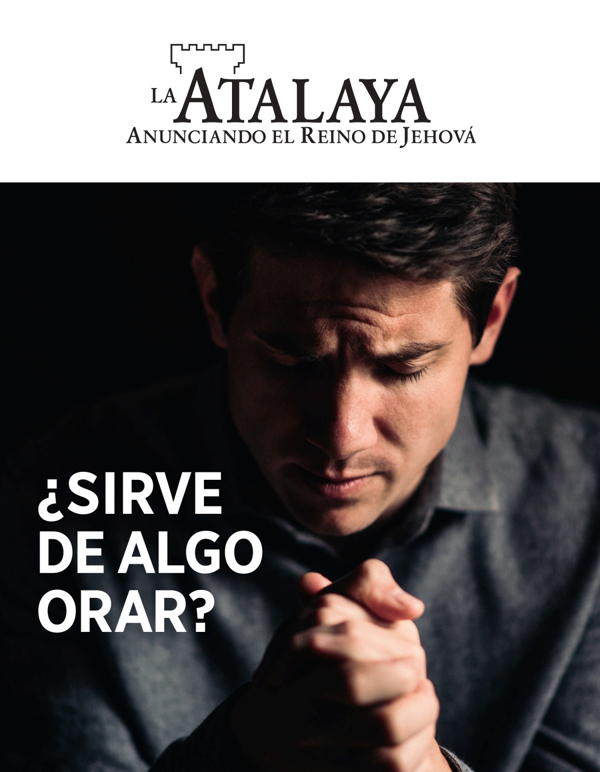 La Atalaya, 2021, número 1 | ¿Sirve de algo orar?