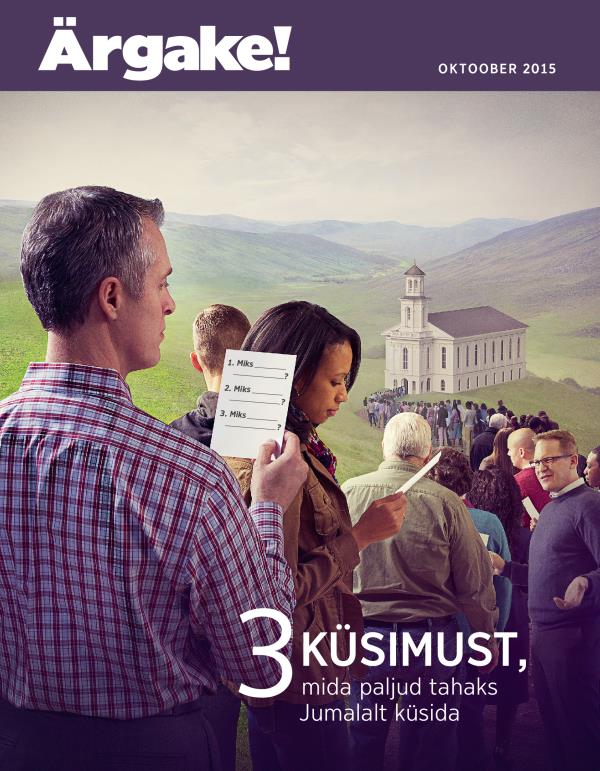 Kolm küsimust, mida paljud tahaks Jumalalt küsida | Ärgake! 10.2015 kaaneteema