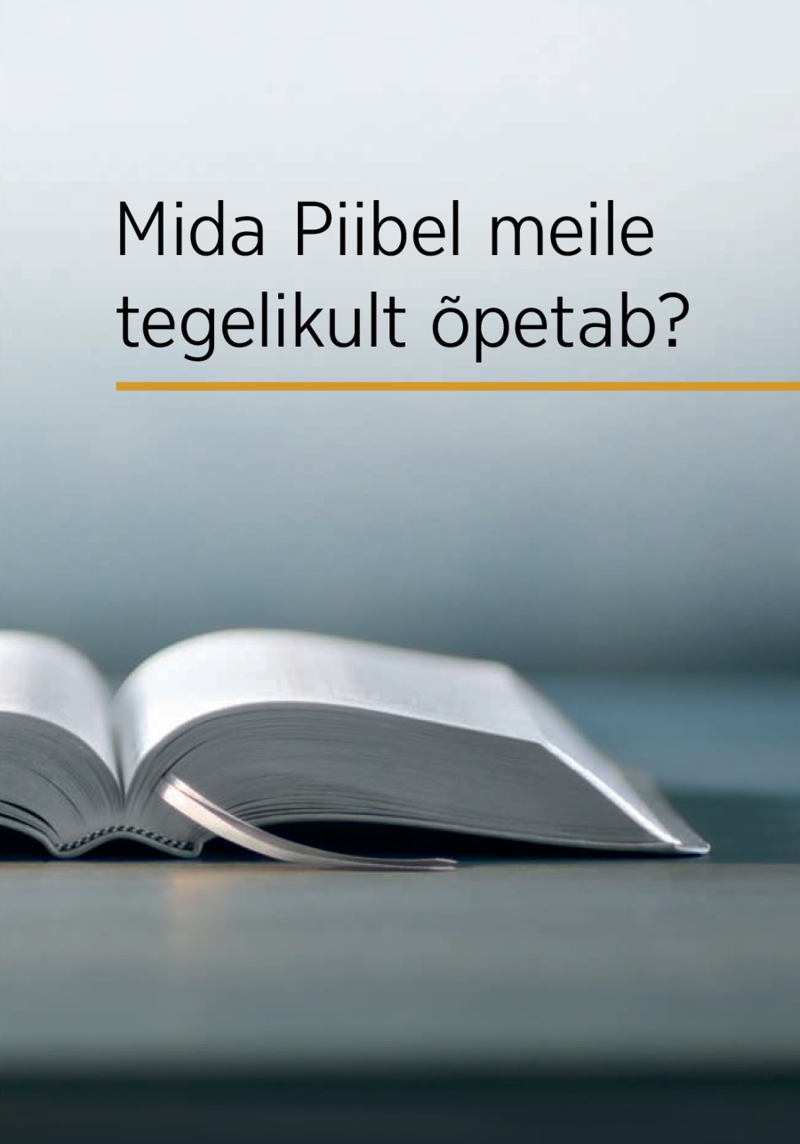 Mida Piibel meile tegelikult õpetab?