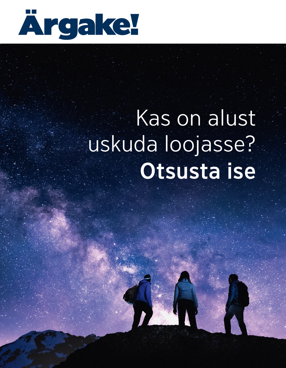 Ajakiri Ärgake! Nr 3 / 2021 | Kas on alust uskuda loojasse? Otsusta ise.