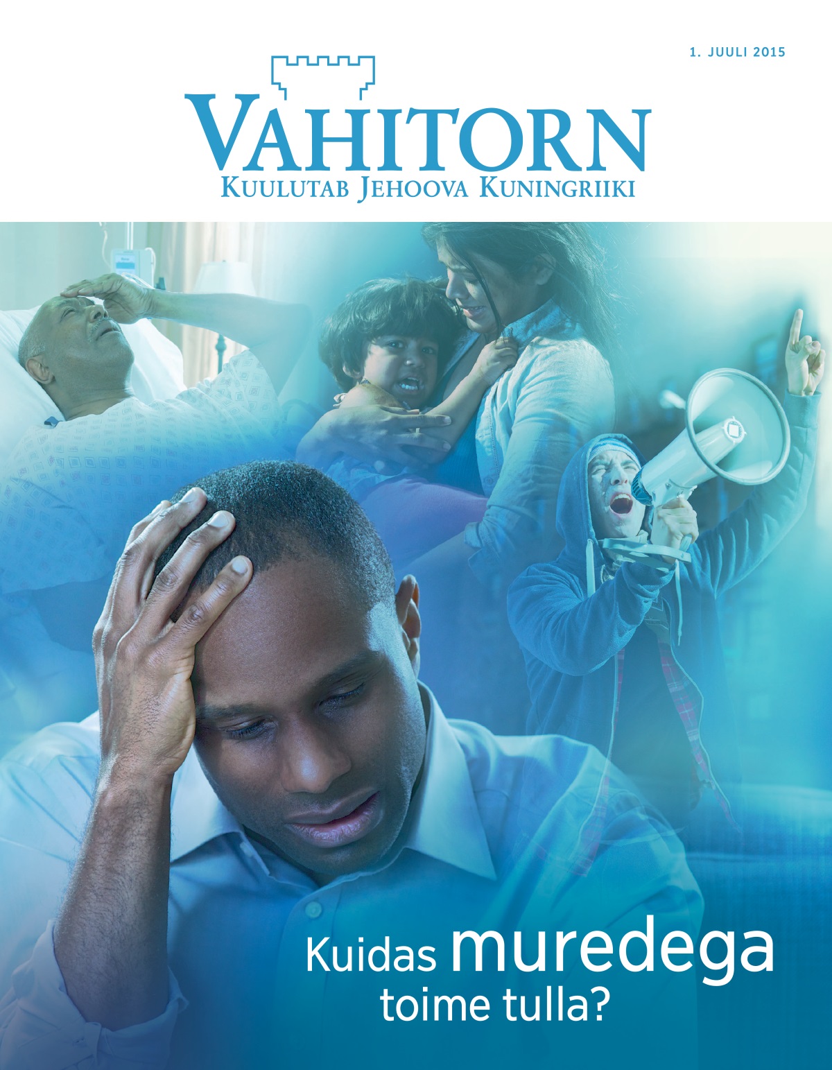 Ajakirja Vahitorn kaas, juuli 2015 | Kuidas muredega toime tulla?