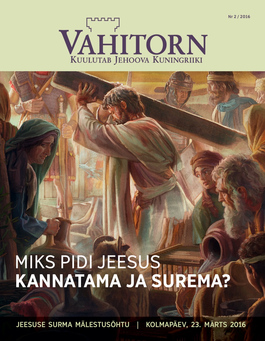 Ajakiri Vahitorn nr 2 / 2016 | Miks pidi Jeesus surema?