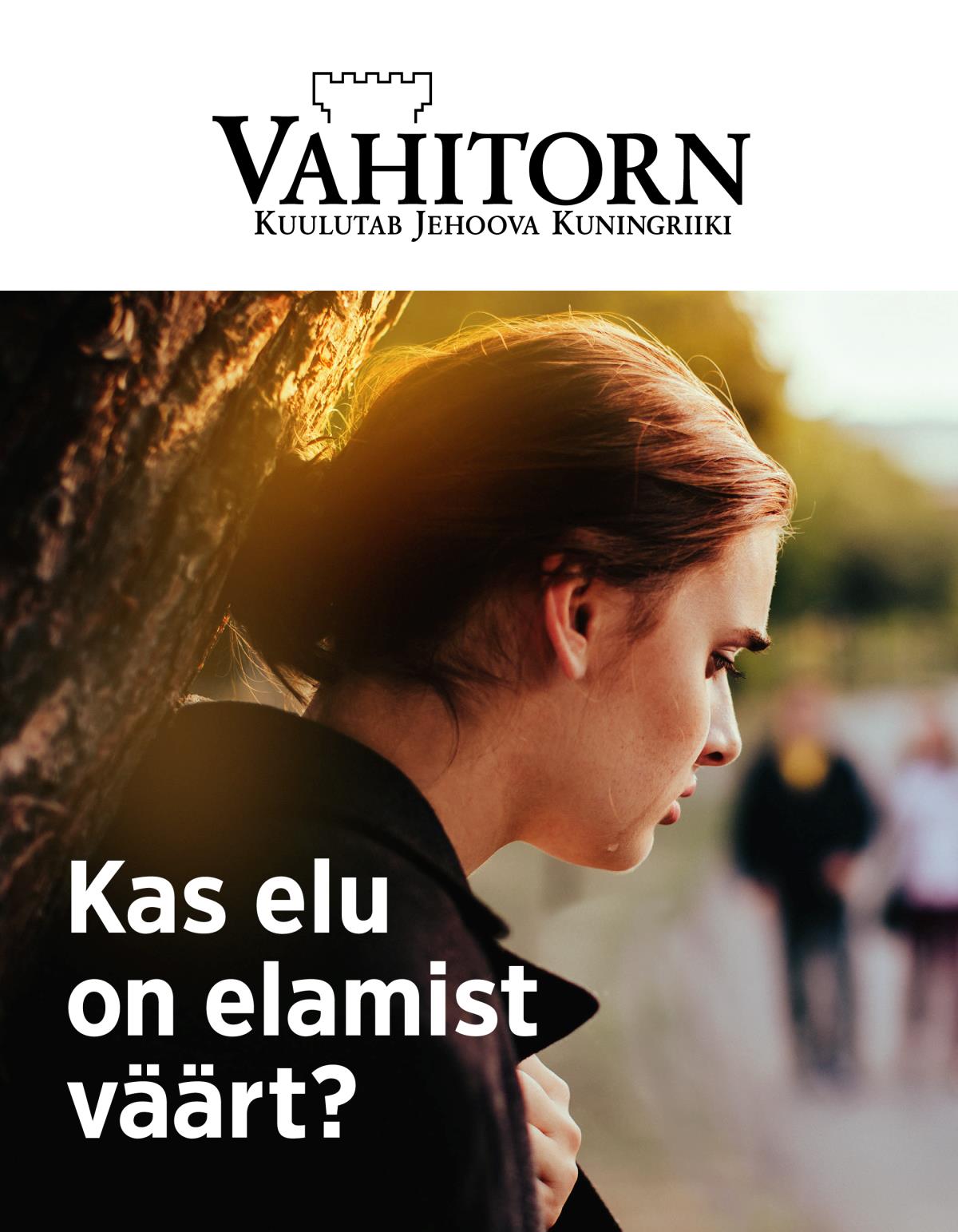 Kas elu on elamist väärt? | Vahitorn nr 2 / 2019