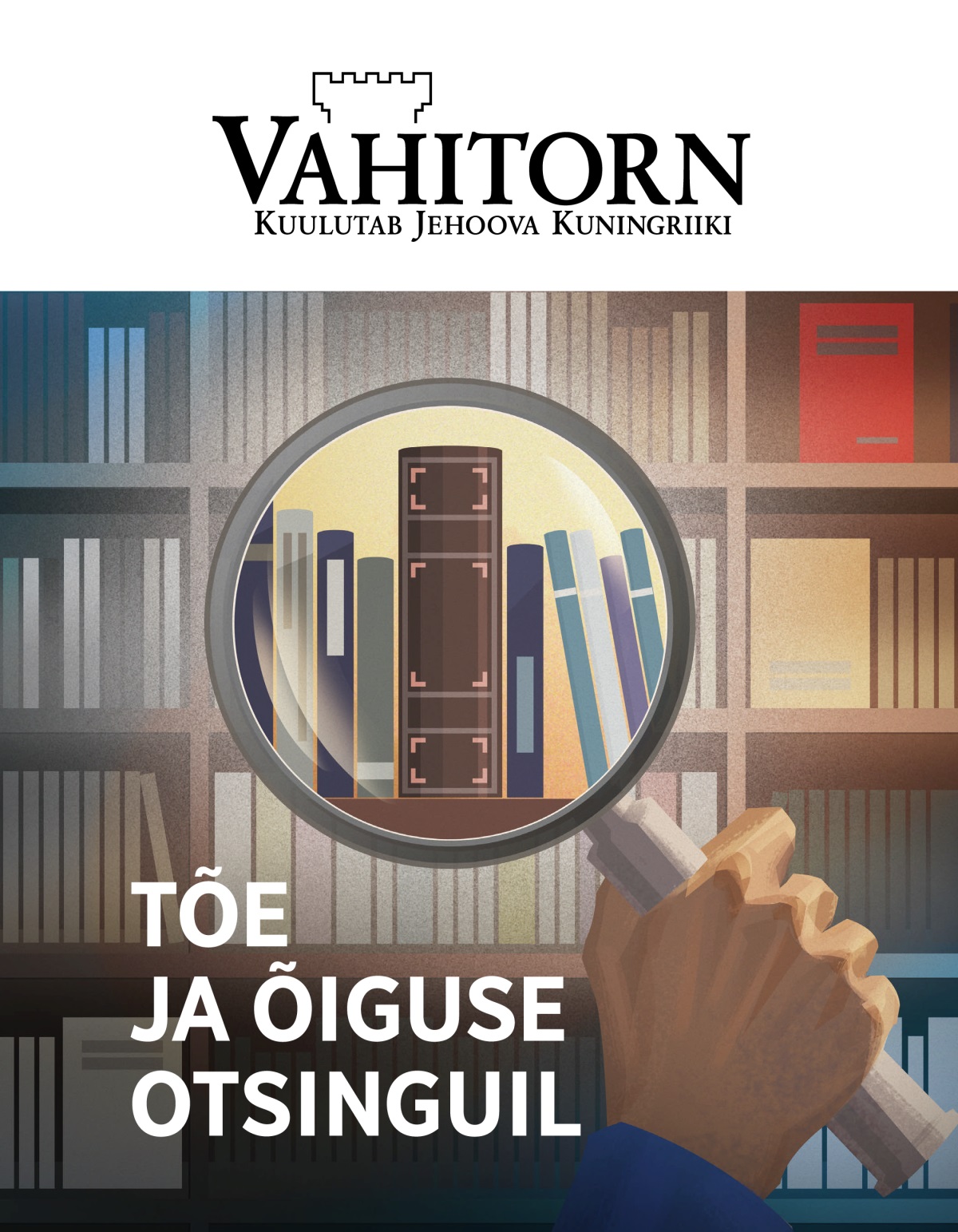 Tõe ja õiguse otsinguil | Vahitorn nr 1 / 2020