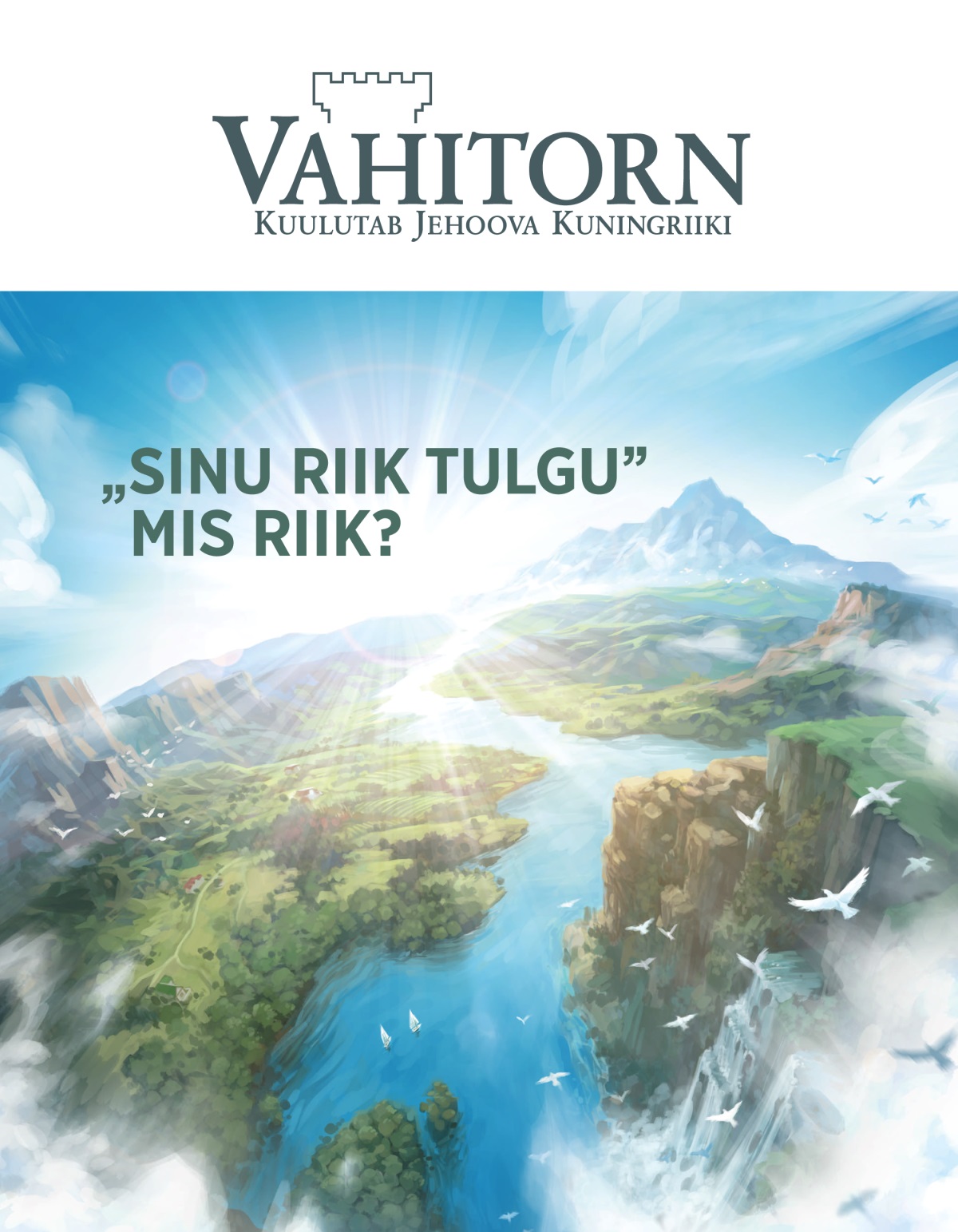 „Sinu riik tulgu.” Mis riik? | Vahitorn nr 2 / 2020