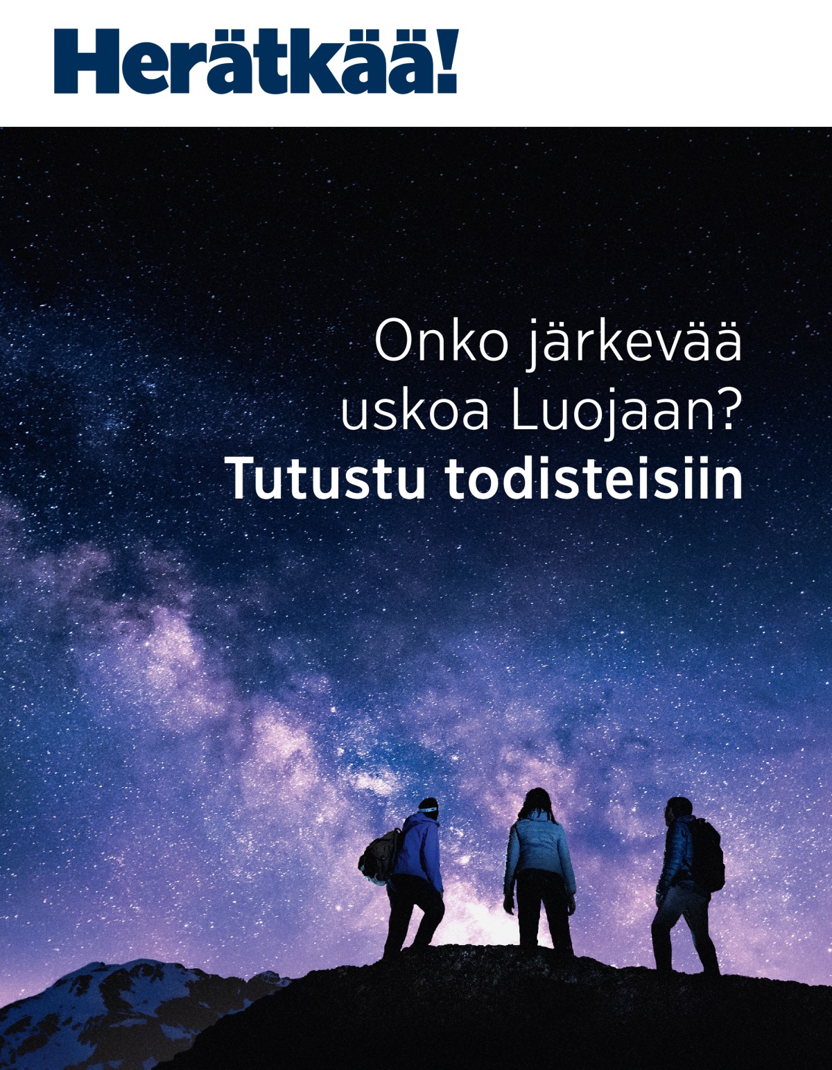 Herätkää! nro 3 2021 | Onko järkevää uskoa Luojaan? Tutustu todisteisiin.
