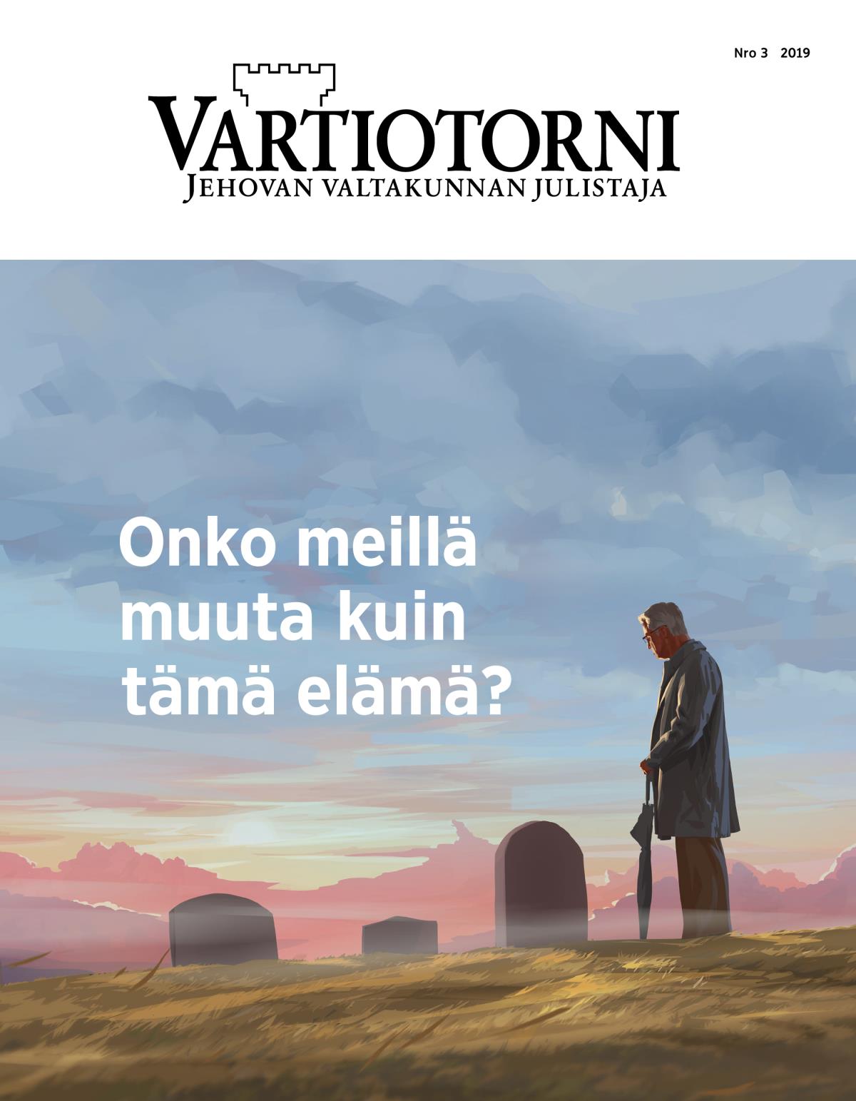 Vartiotorni nro 3 2019 | Onko meillä muuta kuin tämä elämä?