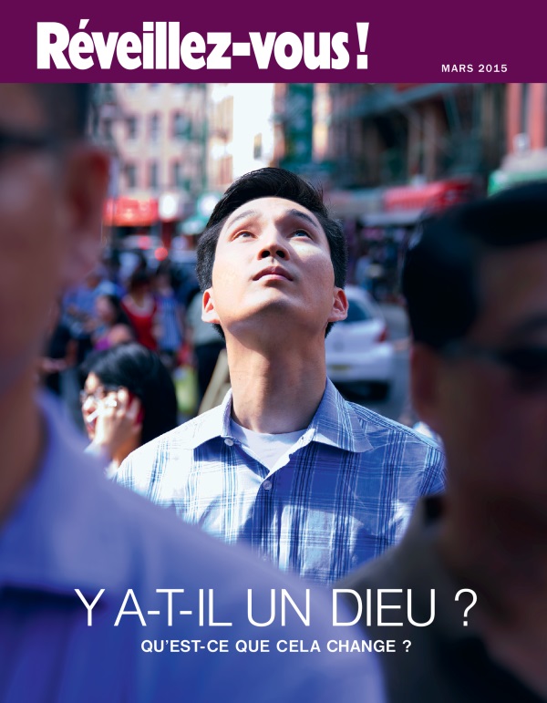 Couverture du Réveillez-vous ! de mars 2015 | Y a-t-il un Dieu ? Qu’est-ce que cela change ?