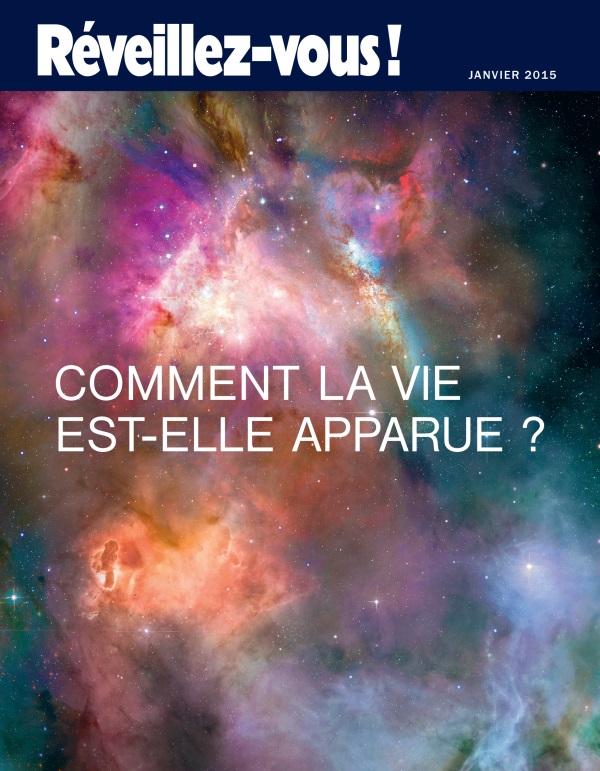 Couverture du Réveillez-vous ! de janvier 2015 | Comment la vie est-elle apparue ?